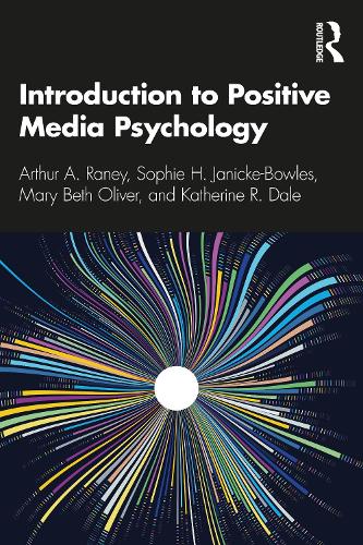 Паперова книга «Introduction to Positive Media Psychology», авторів Артур А. Рейні, Кетрін Р. Дейл, Мері Бет Олівер, Софі Х. Яніке-Боулз - фото №1