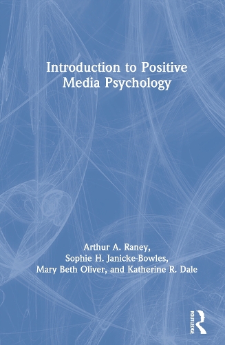 Бумажная книга «Introduction to Positive Media Psychology», авторов Артур А. Рэйни, Кэтрин Р. Дейл, Мэри Бет Оливер, Софи Х. Дженике-Боулз - фото №1