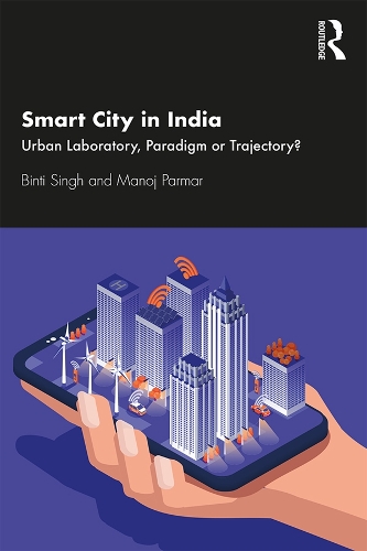 Бумажная книга «Smart City in India: Urban Laboratory, Paradigm or Trajectory?», авторов Бинти Сингх, Манодж Пармар - фото №1