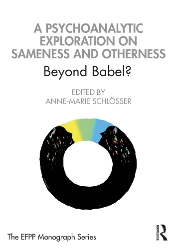 Бумажная книга «A Psychoanalytic Exploration On Sameness and Otherness: Beyond Babel?» - фото №1