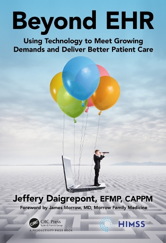 Паперова книга «Beyond EHR: Using Technology to Meet Growing Demands and Deliver Better Patient Care», автор Джеффері Дайгрепон - фото №1