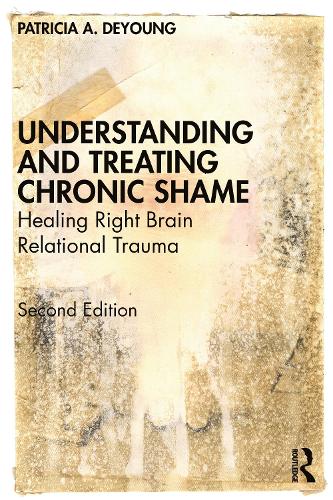 Бумажная книга «Understanding and Treating Chronic Shame: Healing Right Brain Relational Trauma», автор Патриция А. ДеЯнг - фото №1