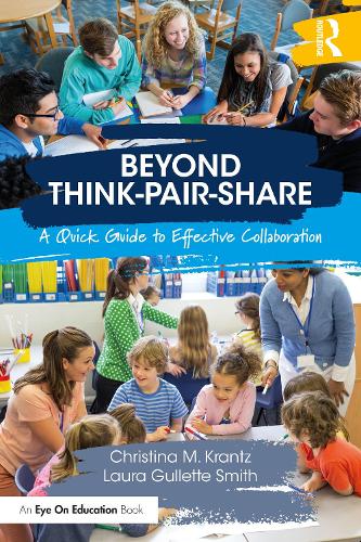 Бумажная книга «Beyond Think-Pair-Share: A Quick Guide to Effective Collaboration», авторов Кристина М. Кранц, Лора Гуллетт Смит - фото №1