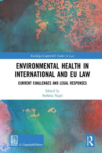Бумажная книга «Environmental Health in International and EU Law: Current Challenges and Legal Responses» - фото №1