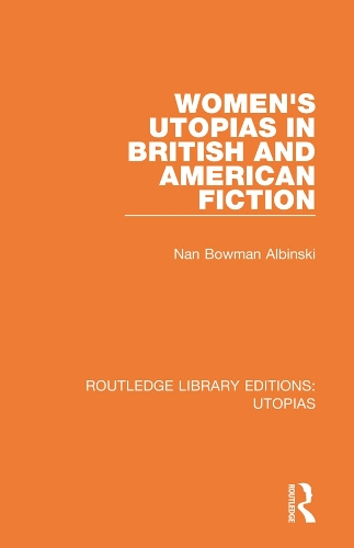 Паперова книга «Women's Utopias in British and American Fiction», автор Нан Боумен Альбінські - фото №1