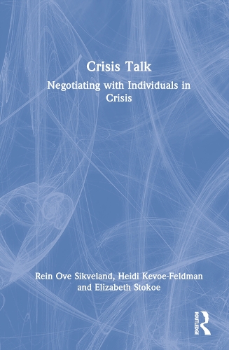 Бумажная книга «Crisis Talk: Negotiating with Individuals in Crisis», авторов Элизабет Стокоу, Хайди Кево-Фельдман, Рейн Ове Сиквеланд - фото №1