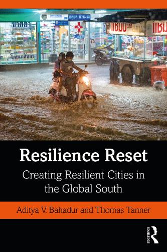 Бумажная книга «Resilience Reset: Creating Resilient Cities in the Global South», авторов Адитья В. Бахадур, Томас Таннер - фото №1