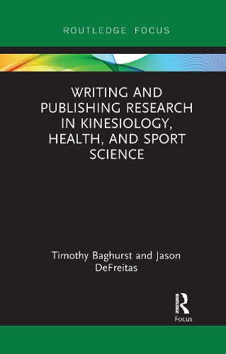 Бумажная книга «Writing and Publishing Research in Kinesiology, Health, and Sport Science», авторов Джейсон ДеФрейтас, Тимоти Бэгхерст - фото №1
