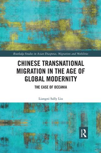 Бумажная книга «Chinese Transnational Migration in the Age of Global Modernity: The Case of Oceania», автор Лянни Салли Лю - фото №1