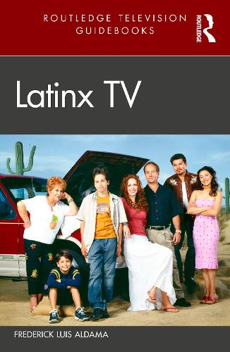 Бумажная книга «Latinx TV», автор Фредерик Луис Алдама - фото №1