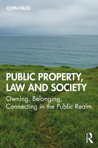 Паперова книга «Public Property, Law and Society: Owning, Belonging, Connecting in the Public Realm», автор Джон Пейдж - фото №1