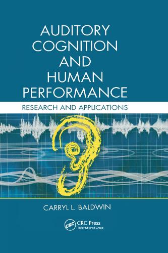Бумажная книга «Auditory Cognition and Human Performance: Research and Applications», автор Кэррил Л. Болдуин - фото №1