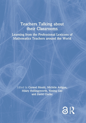 Паперова книга «Teachers Talking about their Classrooms: Learning from the Professional Lexicons of Mathematics Teachers around the World» - фото №1