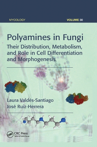 Паперова книга «Polyamines in Fungi: Their Distribution, Metabolism, and Role in Cell Differentiation and Morphogenesis», авторів Хосе Руїс-Еррера, Лора Вальдес-Сантьяго - фото №1