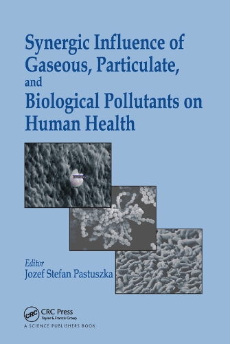 Бумажная книга «Synergic Influence of Gaseous, Particulate, and Biological Pollutants on Human Health» - фото №1