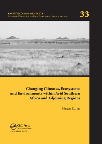 Бумажная книга «Changing Climates, Ecosystems and Environments within Arid Southern Africa and Adjoining Regions: Palaeoecology of Africa 33» - фото №1