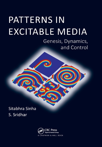 Бумажная книга «Patterns in Excitable Media: Genesis, Dynamics, and Control», авторов С. Кридхар, Ситабхра Синха - фото №1