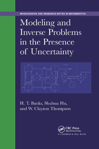 [object Object] «Modeling and Inverse Problems in the Presence of Uncertainty», авторів Г. Т. Бенкс, Шухуа Ху, В. Клейтон Томпсон - фото №1