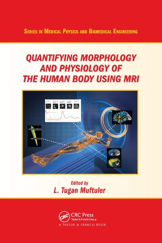 Паперова книга «Quantifying Morphology and Physiology of the Human Body Using MRI» - фото №1