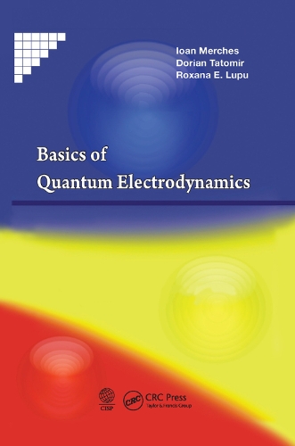 Паперова книга «Basics of Quantum Electrodynamics», авторів Доріан Татомір, Йоан Мерчеш, Роксана Е. Лупу - фото №1