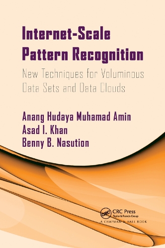 [object Object] «Internet-Scale Pattern Recognition: New Techniques for Voluminous Data Sets and Data Clouds», авторів Ананг Мухаммад Амін, Асад Хан, Бенні Насутіон - фото №1
