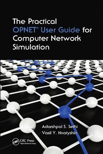 Бумажная книга «The Practical OPNET User Guide for Computer Network Simulation», авторов Адаршпал С. Сетхи, Василь Ю. Гнатышин - фото №1