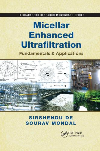 Бумажная книга «Micellar Enhanced Ultrafiltration: Fundamentals & Applications», авторов Сиршенду Де, Сурав Мондал - фото №1