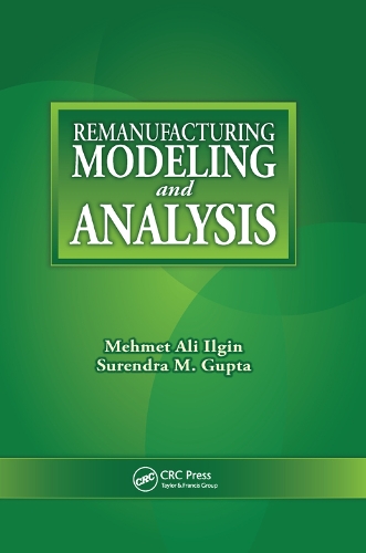 Бумажная книга «Remanufacturing Modeling and Analysis», авторов Мехмет Али Ильгин, Сурендра М. Гупта - фото №1