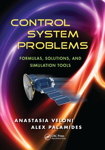 Паперова книга «Control System Problems: Formulas, Solutions, and Simulation Tools», авторів Алекс Паламідес, Анастасія Велоні - фото №1