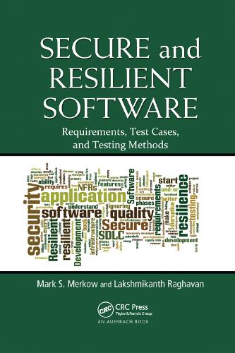 [object Object] «Secure and Resilient Software: Requirements, Test Cases, and Testing Methods», авторів Лакшмікант Раґаван, Марк С. Мерков - фото №1