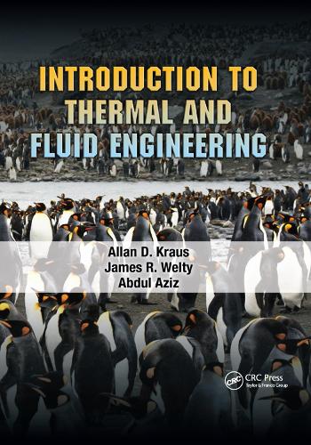 Бумажная книга «Introduction to Thermal and Fluid Engineering», авторов Абдул Азиз, Аллан Д. Краус, Джеймс Р. Уэлти - фото №1