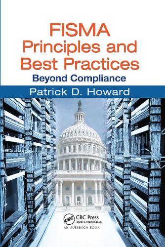 Паперова книга «FISMA Principles and Best Practices: Beyond Compliance», автор Патрік Д. Говард - фото №1