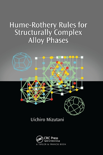 Бумажная книга «Hume-Rothery Rules for Structurally Complex Alloy Phases», автор Уичиро Мидзутани - фото №1