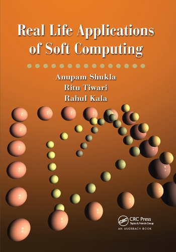 [object Object] «Real Life Applications of Soft Computing», авторов Анупам Шукла, Рахул Кала, Риту Тивари - фото №1
