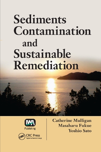 Паперова книга «Sediments Contamination and Sustainable Remediation», авторів Кетрін Н. Малліган, Масахару Фукуе, Йошіо Сато - фото №1