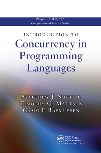 [object Object] «Introduction to Concurrency in Programming Languages», авторов Крейг Э. Расмуссен, Мэтью Дж. Соттил, Тимоти Дж. Мэттсон - фото №1