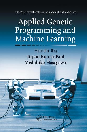 Паперова книга «Applied Genetic Programming and Machine Learning», авторів Хітоші Іба, Топон Кумар Пол, Йошіхіко Хасеґава - фото №1