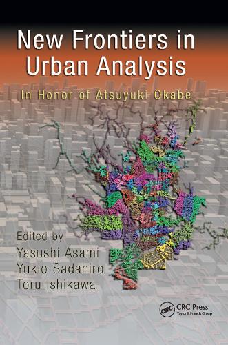 Бумажная книга «New Frontiers in Urban Analysis: In Honor of Atsuyuki Okabe» - фото №1