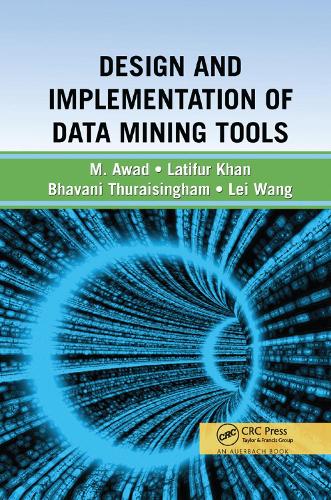 [object Object] «Design and Implementation of Data Mining Tools», авторів Бхавані Турайсінгхам, Латіфур Хан, Лей Ван, Мамун Авад - фото №1