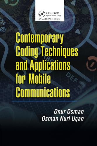 Паперова книга «Contemporary Coding Techniques and Applications for Mobile Communications», авторів Онур Осман, Осман Нурі Укан - фото №1