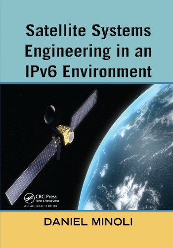 [object Object] «Satellite Systems Engineering in an IPv6 Environment», автор Даніель Мінолі - фото №1