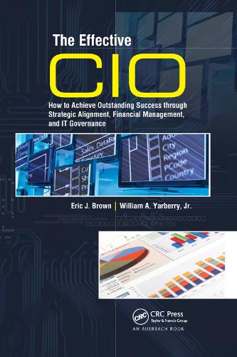 [object Object] «The Effective CIO: How to Achieve Outstanding Success through Strategic Alignment, Financial Management, and IT Governance», авторів Ерік Дж. Браун, Ярберрі-мол. - фото №1