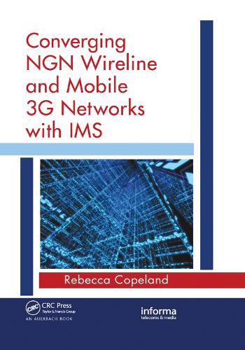 [object Object] «Converging NGN Wireline and Mobile 3G Networks with IMS: Converging NGN and 3G Mobile» - фото №1