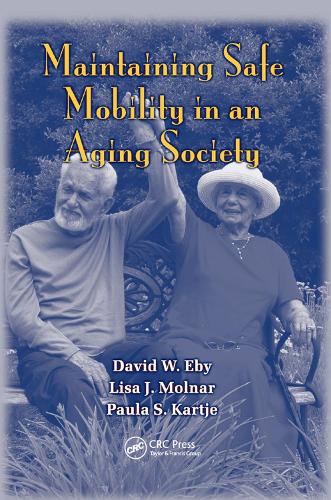 Бумажная книга «Maintaining Safe Mobility in an Aging Society», авторов Дэвид В. Эби, Лиза Дж. Молнар, Пола С. Картье - фото №1