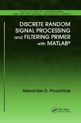 [object Object] «Discrete Random Signal Processing and Filtering Primer with MATLAB», автор Александр Д. Пуларікас - фото №1