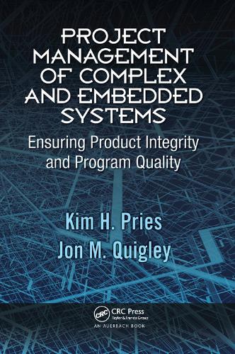 Бумажная книга «Project Management of Complex and Embedded Systems: Ensuring Product Integrity and Program Quality», авторов Джон М. Куигли, Ким Х. Прис - фото №1