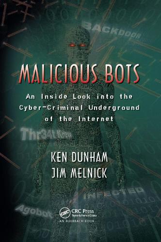 [object Object] «Malicious Bots: An Inside Look into the Cyber-Criminal Underground of the Internet», авторов Джим Мельник, Кен Данхэм - фото №1