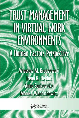 Паперова книга «Trust Management in Virtual Work Environments: A Human Factors Perspective», авторів Анна Санковська, Ірена К. Хейдук, Моніка Вантухович, Веслав М. Грудзевський - фото №1