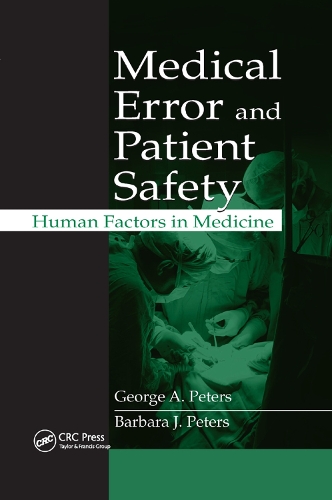 Бумажная книга «Medical Error and Patient Safety: Human Factors in Medicine», авторов Барбара Дж. Питерс, Джордж А. Питерс - фото №1