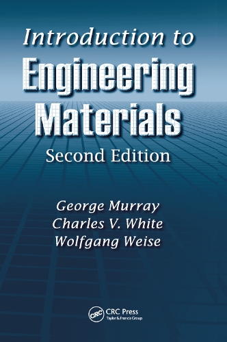 Бумажная книга «Introduction to Engineering Materials», авторов Чарльз В. Уайт, Джордж Мюррей, Вольфганг Вайзе - фото №1